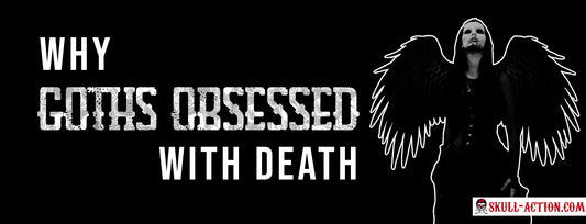 Why are goths obsessed with death